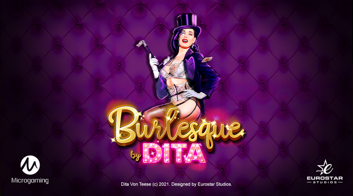 Enter The Extravagant World of Burlesque with Microgaming’s Branded Slot Burlesque by Dita