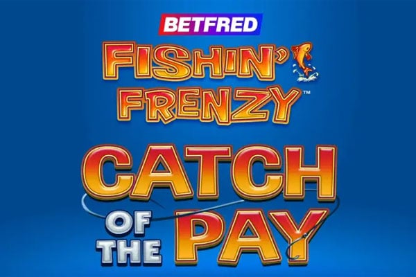 Betfred Fishin’ Frenzy Catch Of The Pay