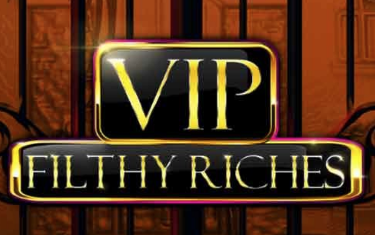 VIP Filthy Riches