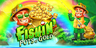 Fishin’ Pots of Gold