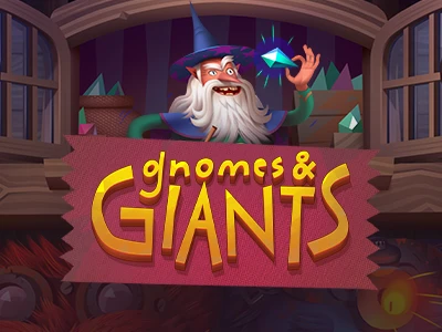 Gnomes & Giants